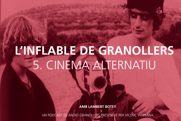 L'inflable de Granollers. Capítol 5. Cinema alternatiu