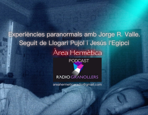 Àrea hermètica. Experiències paranormals, amb Jorge R. Valle. 2024-01-17