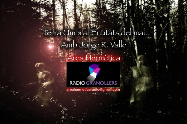Àrea hermètica. Terra Umbra! Entitats del mal i la foscor, amb l'investigador Jorge R. Valle. 2026-01-09.