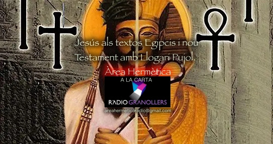 Àrea hermètica. Les fonts Egipcies del nou testament!, amb Llogari Pujol. 2024-02-28