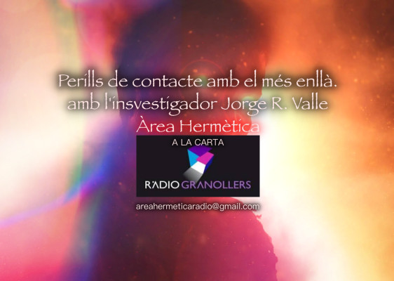 Àrea hermètica. "Els perills de contacte amb el més enllà" amb Jorge R. Valle. 2023-12-06