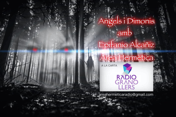 Àrea hermètica. "Angels i Dimonis" amb Epifanio Alcañiz. Paralarem de la seva investigació i experiencies d'aquestes entitats desde la seva capacitat psíquica. 2025-05-20.