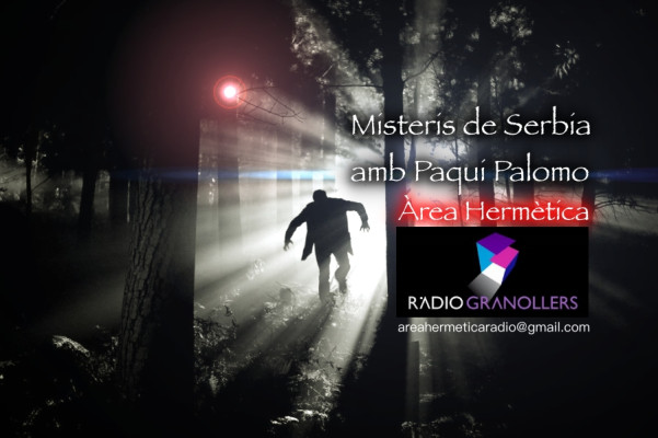 Àrea hermètica. "Misteris de Serbia" amb Paqui Palomo. Vampirs, muntanyes màgiques i espais encantats. 2025-02-11.