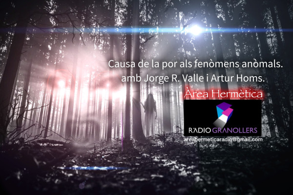 Àrea hermètica. "Causa de la por als fenòmens anòmals". Amb Jorge R. Valle i Artur Homs. 2025-10-16.
