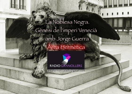 Àrea hermètica. "La Noblesa Negra. Gènesi de l'imperi Venecià amb Jorge Guerra". 2023-11-15