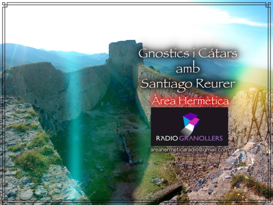 Àrea hermètica. Gnosticisme i Cátars amb Santiago Reurer. 2024-04-10.